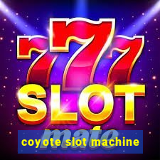 coyote slot machine